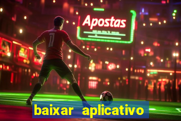 baixar aplicativo de jogos para ganhar dinheiro